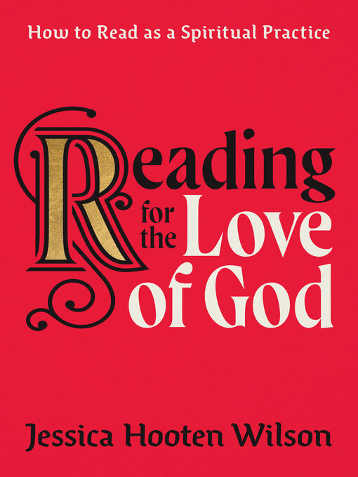 Title details for Reading for the Love of God by Jessica Hooten Wilson - Available